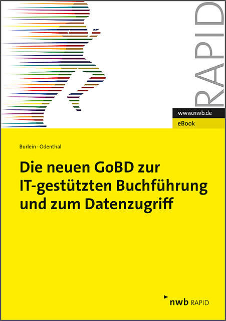 Die neuen GoBD zur IT-gestützten Buchführung und zum Datenzugriff, Henning Burlein, Roger Odenthal