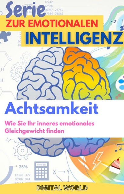 Achtsamkeit – Wie man das innere emotionale Gleichgewicht findet, Digital World