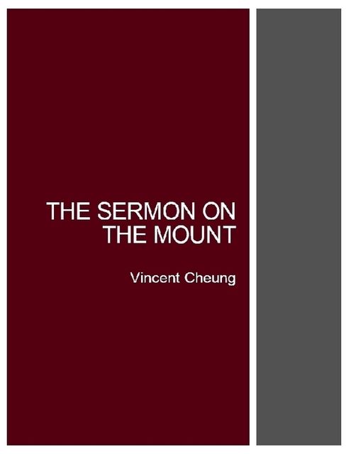 The Sermon On the Mount, Vincent Cheung