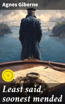 Least said, soonest mended, Agnes Giberne