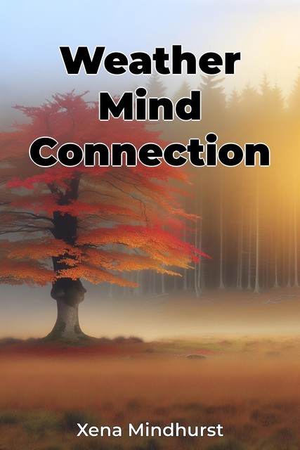 Weather Mind Connection, Xena Mindhurst