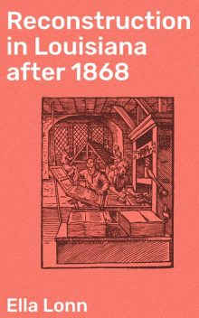 Reconstruction in Louisiana after 1868, Ella Lonn