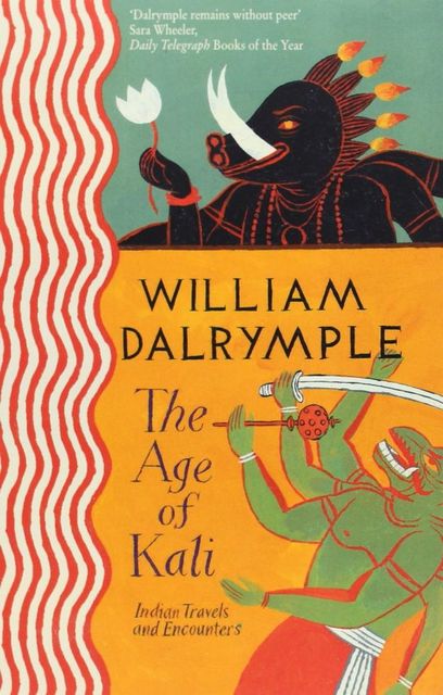 The Age of Kali, William Dalrymple