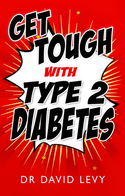 Get Tough with Type 2 Diabetes, David Levy