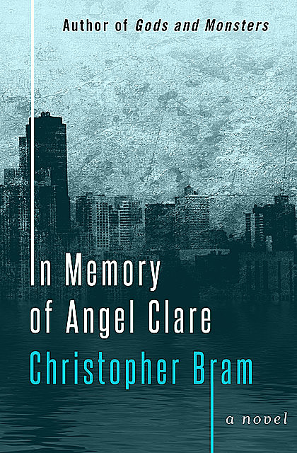 In Memory of Angel Clare, Christopher Bram