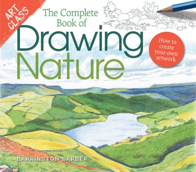 Art Class: The Complete Book of Drawing Nature, Barrington Barber