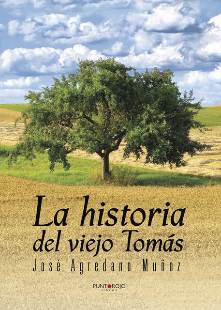 La historia del viejo Tomás, José Agredano Muñoz