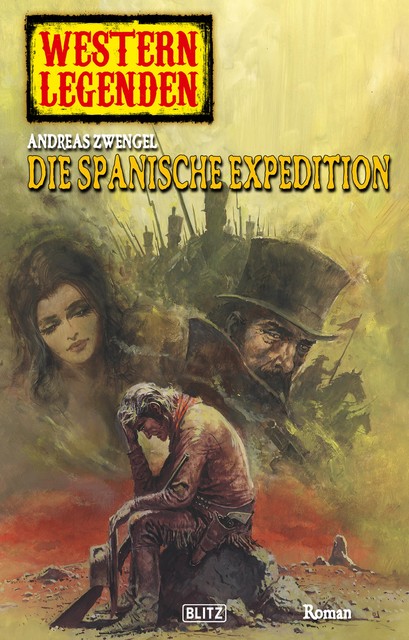 Arizona Legenden 13: Die spanische Expedition, Andreas Zwengel