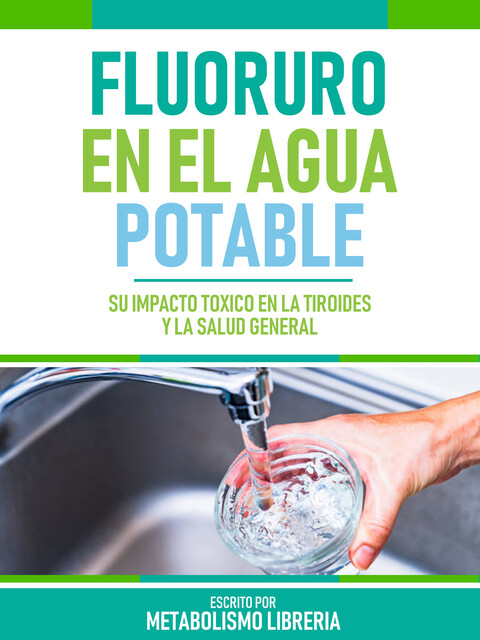 Fluoruro En El Agua Potable, Metabolismo Libreria