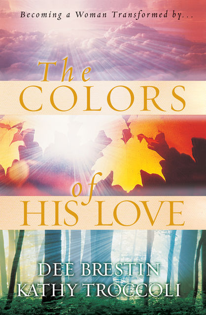 The Colors of His Love, Dee Brestin, Kathy Troccoli