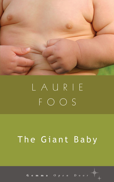 The Giant Baby, Laurie Foos