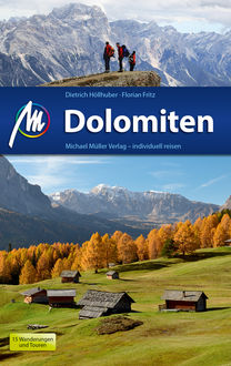 Dolomiten Reiseführer Michael Müller Verlag, Dietrich Höllhuber, Florian Fritz