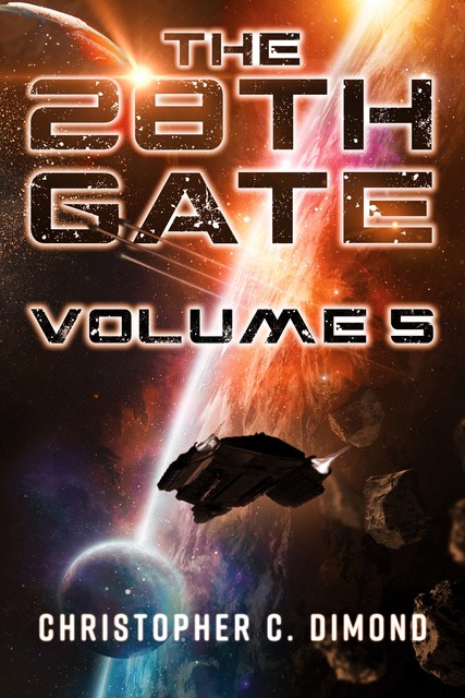 The 28th Gate: Volume 5, Christopher C. Dimond