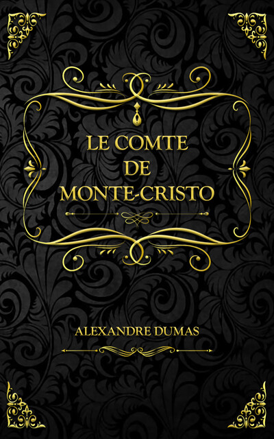 Le Comte de Monte-Cristo, Alexandre Dumas