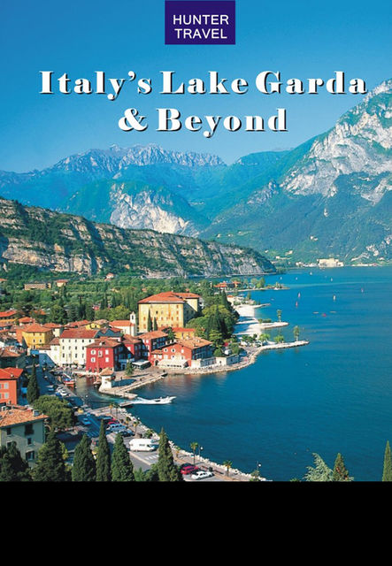Italy's Lake Garda & Beyond, Catherine Richards