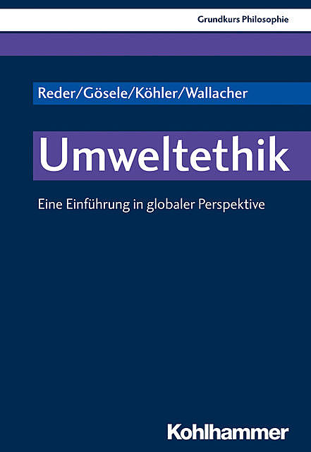 Umweltethik, Michael Reder, Andreas Gösele, Johannes Wallacher, Lukas Köhler