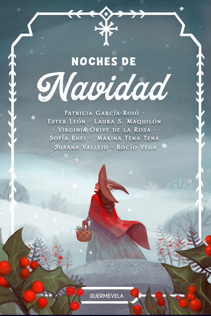 Noches de Navidad, Susana Vallejo, Sofía Rhei, Rocío Vega, Laura S. Maquilón, Marina Tena Tena, Patricia García-Rojo, Ester León, Virginia Orive de la Rosa