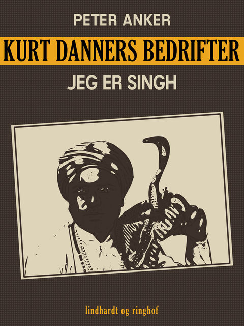 Kurt Danners bedrifter: Jeg er Singh, Peter Anker