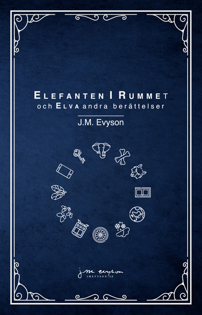 Elefanten i rummet och elva andra berättelser, J.M. Evyson