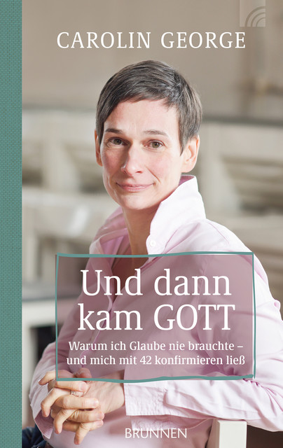 Und dann kam Gott, Carolin George