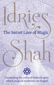 The Secret Lore of Magic, Idries Shah