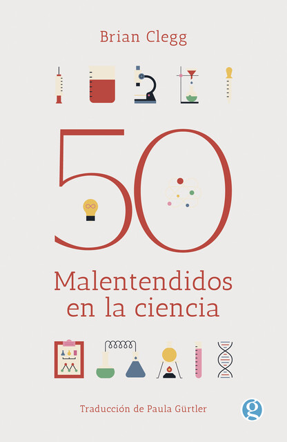 50 malentendidos en la ciencia, Brian Clegg, Paula Gürtler