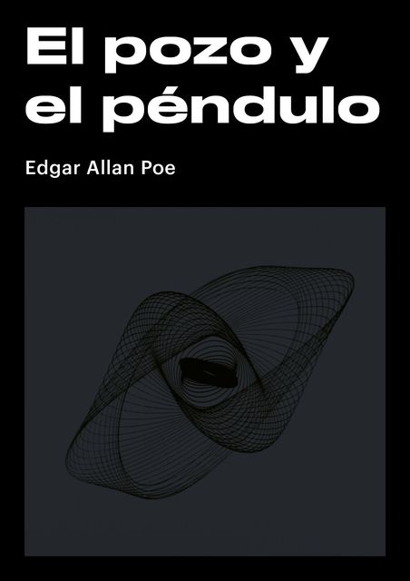El pozo y el péndulo, Edgar Allan Poe