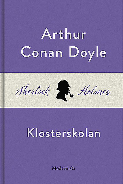 Klosterskolan (En Sherlock Holmes-novell), Arthur Conan Doyle