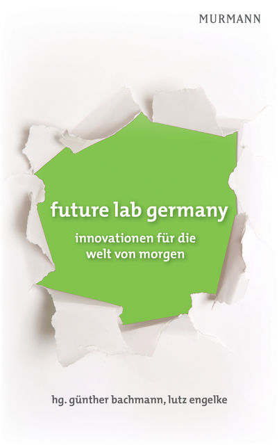 future lab germany, lutz engelke, hg. günther bachmann