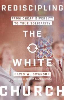 Rediscipling the White Church, David Swanson