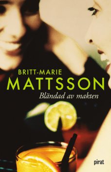 Bländad av makten, Britt-Marie Mattsson