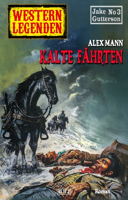 Western Legenden 47: Kalte Fährten, Alex Mann