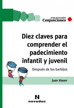 Diez claves para comprender el padecimiento infantil y juvenil, Juan Vasen