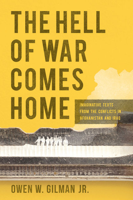 The Hell of War Comes Home, Owen W. Gilman