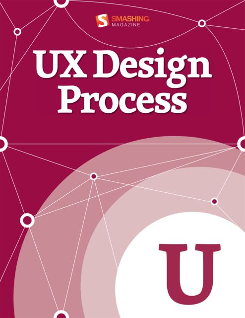 UX Design Process, SMASHING MAGAZINE, Various Authors