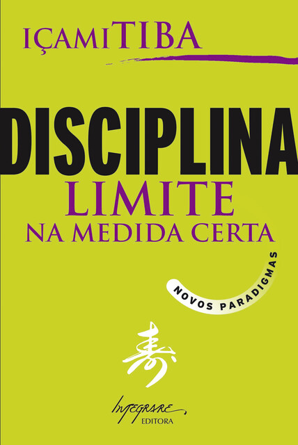 Disciplina, limite na medida certa, Içami Tiba