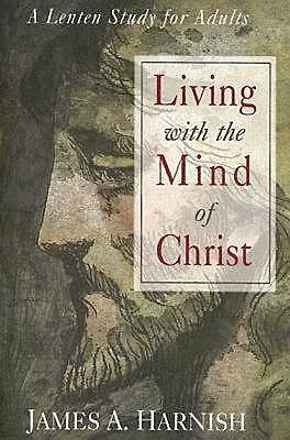Living with the Mind of Christ – eBook, James A. Harnish