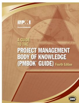 A Guide to the Project Management Body of Knowledge (PMBOK Guide) Fourth Edition, Project Management Institute