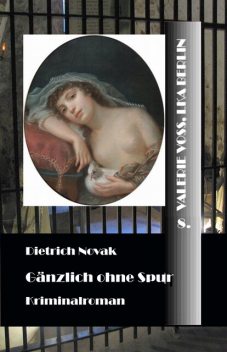 Gänzlich ohne Spur, Dietrich Novak