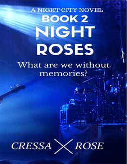 Book 2: Night Roses (a Night City Novel), Cressa Rose