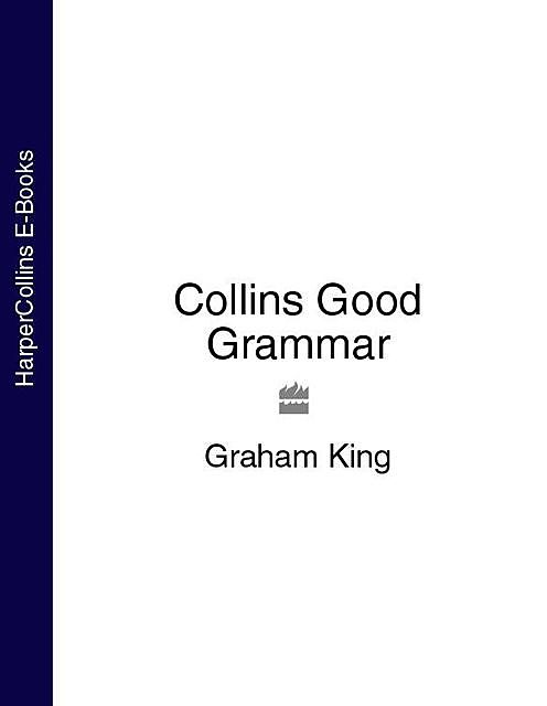 Collins Good Grammar, Graham King