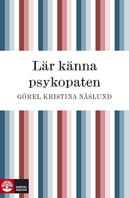 Lär känna psykopaten, Görel Kristina Näslund