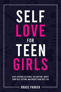 Self-Love for Teen Girls, Grace Parker