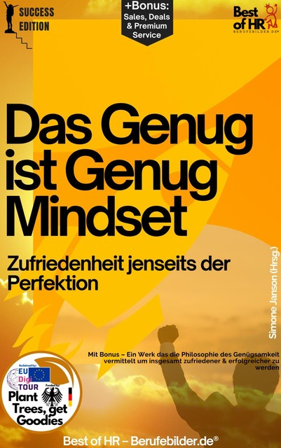 Das Genug-ist-Genug-Mindset – Zufriedenheit jenseits der Perfektion, Simone Janson