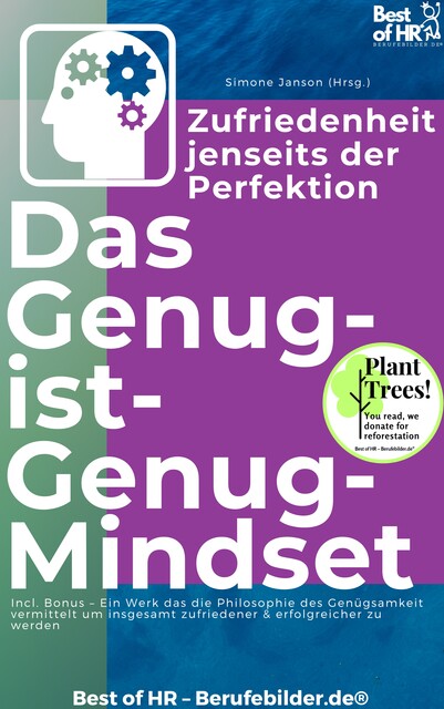 Das Genug-ist-Genug-Mindset – Zufriedenheit jenseits der Perfektion, Simone Janson