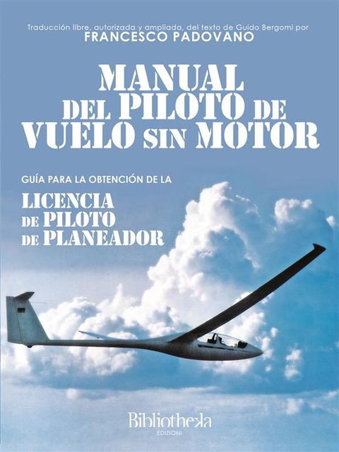 Manual del piloto de vuelo sin Motor, Francesco Padovano, Guido Enrico Bergomi