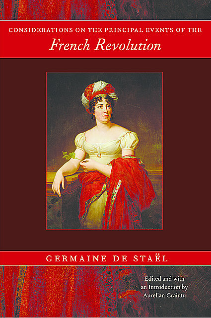 Considerations on the Principal Events of the French Revolution, Germaine de Stael