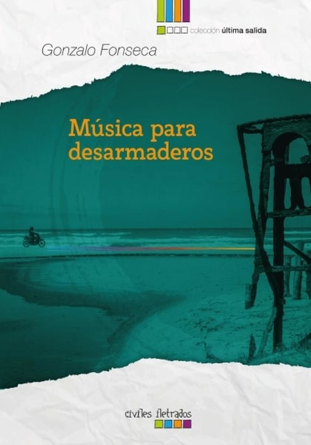 Música para desarmaderos, Gonzalo Fonseca