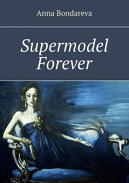 Supermodel Forever, Anna Bondareva