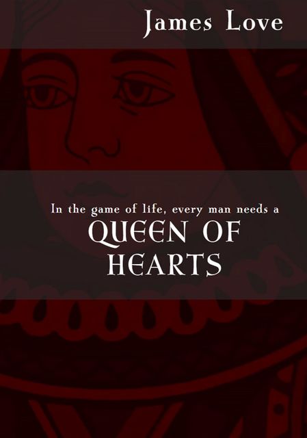 Queen of Hearts, James Love